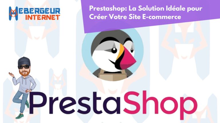 Prestashop: La Solution Idéale pour Créer Votre Site E-commerce