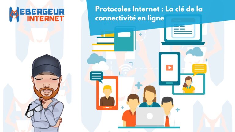 Protocoles Internet : La clé de la connectivité en ligne