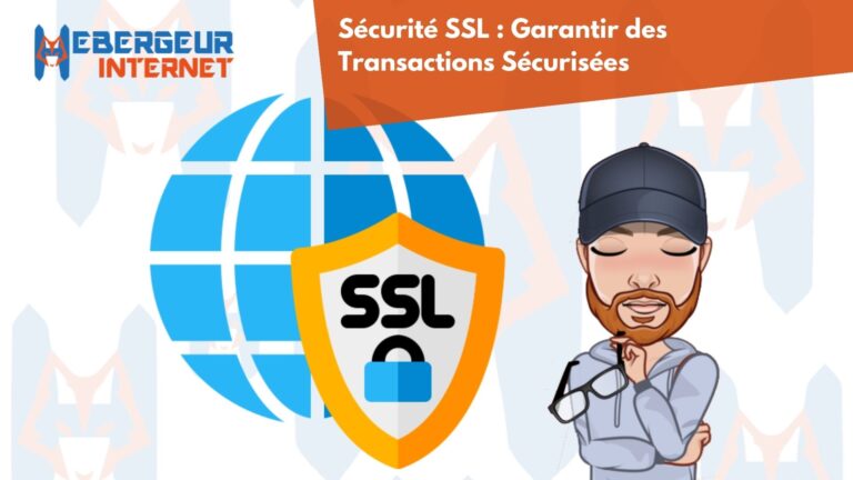 Sécurité SSL : Garantir des Transactions Sécurisées